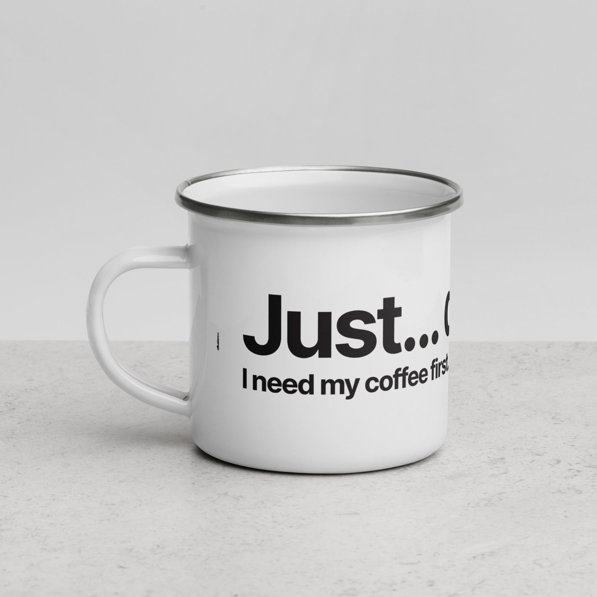 "Just... don't yet" enamel mug on white granite countertop.