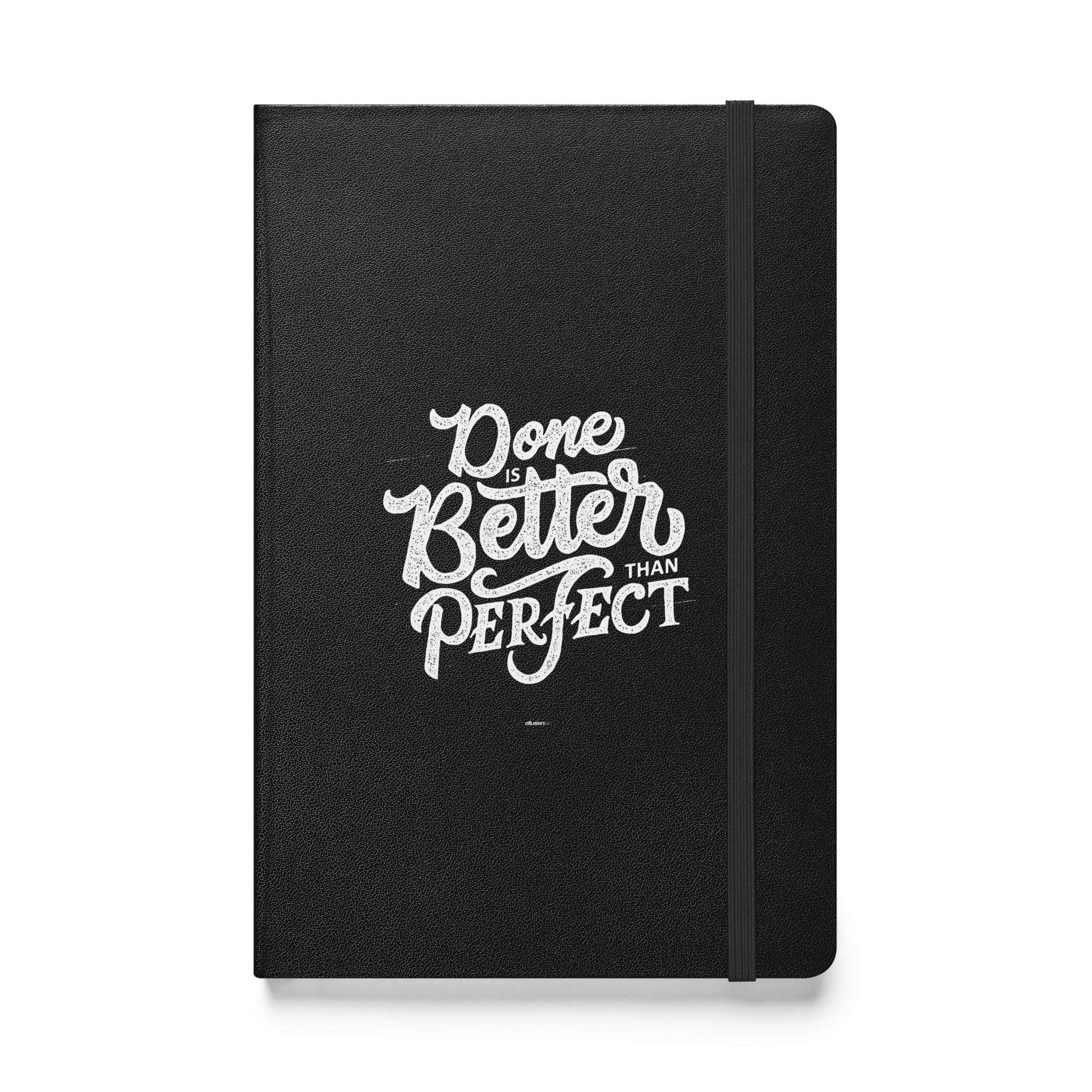 Black hardcover notebook with 'Done is Better Than Perfect' embossed on the cover, featuring a matching elastic closure for secure storage.